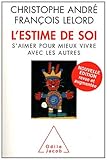 L'Estime de soi: S'aimer pour mieux vivre avec les autres
