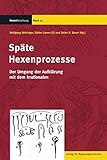 Image de Späte Hexenprozesse: Der Umgang der Aufklärung mit dem Irrationalen (Hexenforschung)