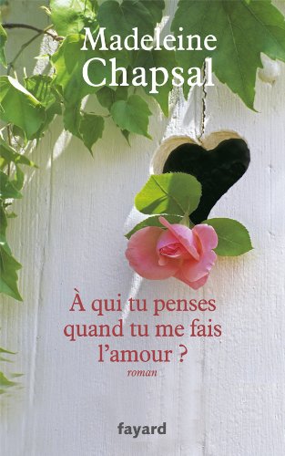 À qui tu penses quand tu me fais l'amour ?
