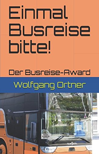 Preisvergleich Produktbild Einmal Busreise bitte!: Der Busreise-Award