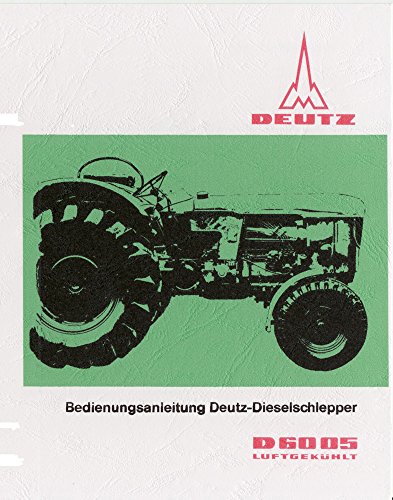 Preisvergleich Produktbild Bedienungsanleitung Deutz Schlepper D6005