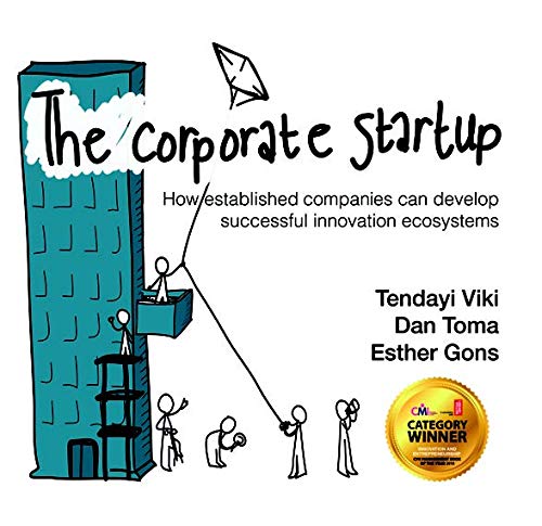 CORPORATE STARTUP: How established companies can develop successful innovation ecosystems