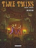 Time Twins - tome 3 - 06/07/09