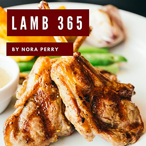 Lamb 365 Enjoy 365 Days With Amazing Lamb Recipes In Your - 