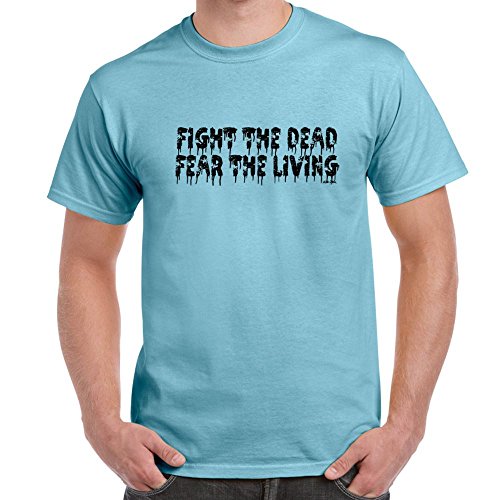 Mens Funny Sayings Slogans T Shirts-Fight Dead Fear Living Walking Dead Inspired