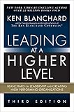 Leading at a Higher Level: Blanchard on Leadership and Creating High Performing Organizations (English Edition) by