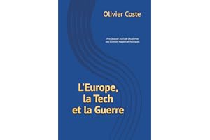 L'Europe, la Tech et la Guerre: Les faiblesses de l'Europe en Tech, les causes profondes, les risques géopolitiques, des propositions d'action