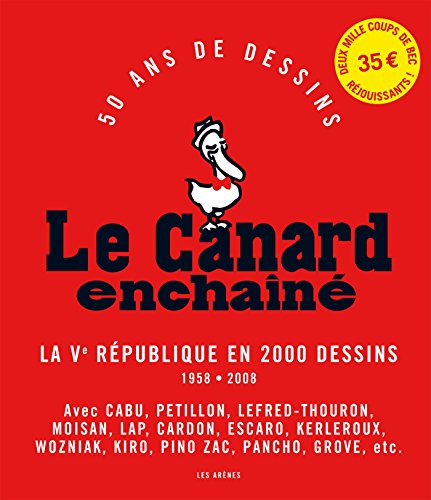 le  Canard enchainé : la ve république en 2000 dessins 1958-2008