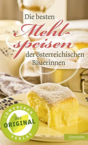 Download Die besten Mehlspeisen der österreichischen Bäuerinnen Download Die besten Mehlspeisen der österreichischen Bäuerinnen
