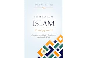 Así se llama al Islam: Principios, metodología y desafíos en el camino a la da‘wah