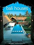 Bali Houses: New Wave Asian Architecture and Design by