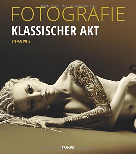 FOTOGRAFIE Klassischer Akt | Die Essenz der klassischen Aktfotografie: Emotion, Pose, Licht & Schatten
