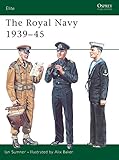 The Royal Navy 1939-45 (Elite, Band 79) by Ian Sumner, Alix Baker