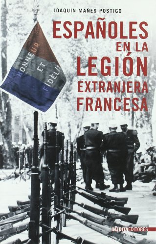 Download Españoles En La Legion Extranjera Francesa (Historia Inedita) Download Españoles En La Legion Extranjera Francesa (Historia Inedita)
