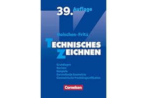 Hoischen - Technisches Zeichnen: Technisches Zeichnen (39., überarbeitete und aktualisierte Auflage) - Grundlagen, Normen, Beispiele, Darstellende ... Geometrische Produktspezifikation - Fachbuch