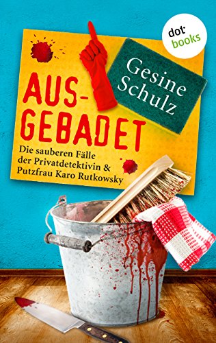 Schulz, Gesine - Karo Rutkowsky 01 - Ausgebadet