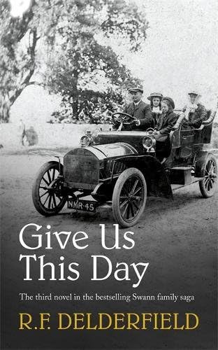 Give Us This Day: From one of the best-loved authors of the 20th century (The Swann family saga Book 3)