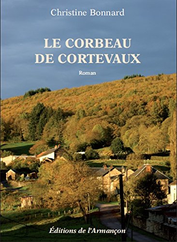 Le  Corbeau de Cortevaux : roman