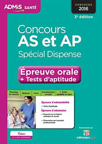 Download Concours AS et AP - Spécial dispense - Épreuve orale et tests d'aptitude - Tout-en-un: Aide-soignant et Auxiliaire de puériculture - Concours 2016 Download Concours AS et AP - Spécial dispense - Épreuve orale et tests d'aptitude - Tout-en-un: Aide-soignant et Auxiliaire de puériculture - Concours 2016