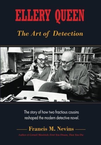 Ellery Queen: The Art of Detection: The story of how two fractious cousins reshaped the modern detective novel.