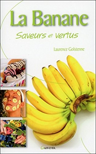 La Banane - Saveurs et vertus en ligne La Banane - Saveurs et vertus en ligne