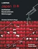 Japan: Architekten, Konstruktionen, Stimmungen (In Detail (Deutsch)) by