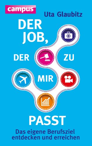 Download Der Job, der zu mir passt: Das eigene Berufsziel entdecken und erreichen Download Der Job, der zu mir passt: Das eigene Berufsziel entdecken und erreichen