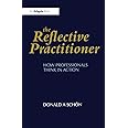 The Reflective Practitioner: How Professionals Think in Action (Arena)