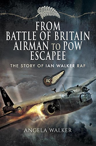 Download From Battle of Britain Airman to PoW Escapee: The Story of Ian Walker RAF