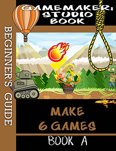 GameMaker Studio Book - A Beginner's Guide To GameMaker Studio by [Tyers, Ben]