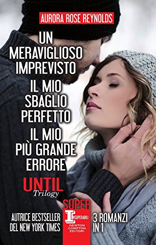 Until trilogy: Un meraviglioso imprevisto-Il mio sbaglio perfetto-Il mio più grande errore
