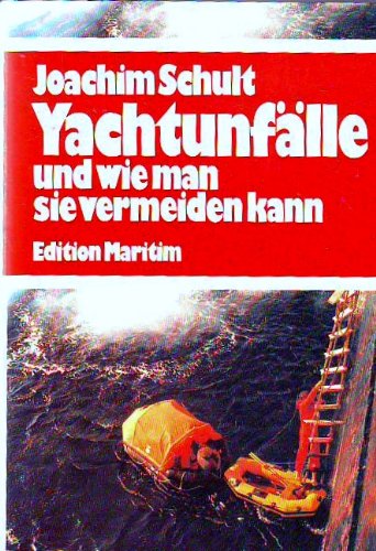 Download Yachtunfälle, und wie man sie vermeiden kann Download Yachtunfälle, und wie man sie vermeiden kann