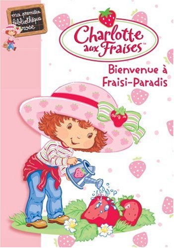 couverture de : Charlotte aux Fraises : Bienvenue à Fraisi-Paradis