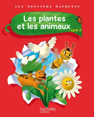 Download Les Dossiers Hachette Sciences Cycle 2 - Les plantes et les animaux - Livre élève - Ed. 2012 Download Les Dossiers Hachette Sciences Cycle 2 - Les plantes et les animaux - Livre élève - Ed. 2012