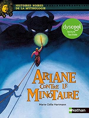 Ariane contre le minotaure - version adaptée aux enfants DYS ou dyslexiques - Dès 11 ans