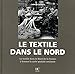 Le textile dans le nord by 