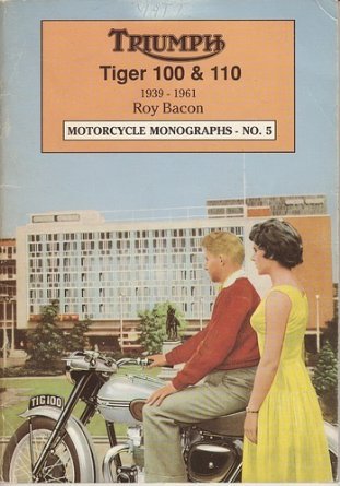 Triumph Tiger 100 and 110, 1939-61 (Motorcycle Monographs)