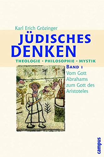 Jüdisches Denken. Theologie - Philosophie - Mystik: Band 1: Vom Gott Abrahams zum Gott des Aristoteles Buchen