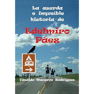 La asurda e inqueíble historia de Edelmiro Páez