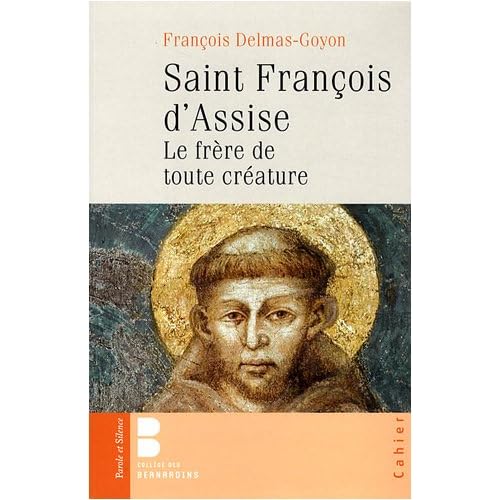 Saint François d'Assise : Le frère de toute créature