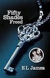 Fifty Shades Freed: Book 3 of the Fifty Shades trilogy