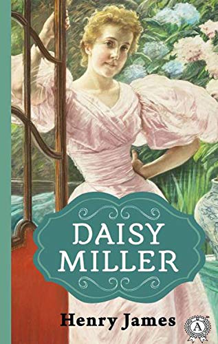 Daisy Miller (English Edition) Daisy Miller (English Edition)