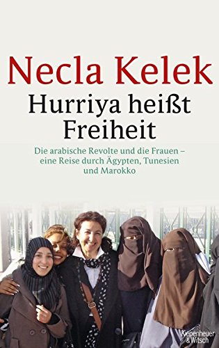 Download Hurriya heißt Freiheit: Die arabische Revolte und die Frauen – eine Reise durch Ägypten, Tunesien und Marokko Download Hurriya heißt Freiheit: Die arabische Revolte und die Frauen – eine Reise durch Ägypten, Tunesien und Marokko