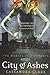 City of Ashes (The Mortal Instruments, Band 2) by 