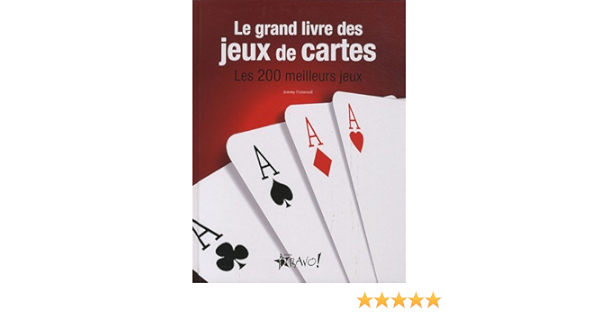 Amazon Fr Le Grand Livre Des Jeux De Cartes Harwood Jeremy Saucyer Jean Robert Livres