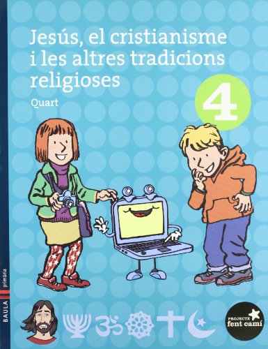 Jesús, el cristianisme i les altres tradicions religioses 4tPrimària (Projecte Fent Camí)