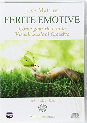 Ferite emotive. Come guarirle con le visualizzazioni creative. Con CD Audio Ferite emotive. Come guarirle con le visualizzazioni creative. Con CD Audio