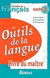 Image de Le Nouvel Atelier de Français Cycle 3 • Les Outils de la langue • Livre du maître