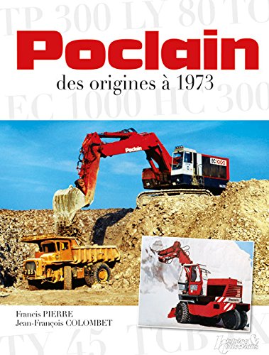 Download Poclain, des origines à 1973 Download Poclain, des origines à 1973