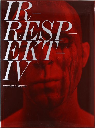 Télécharger Irrespektiv. Kendell Geers Livre PDF Gratuit